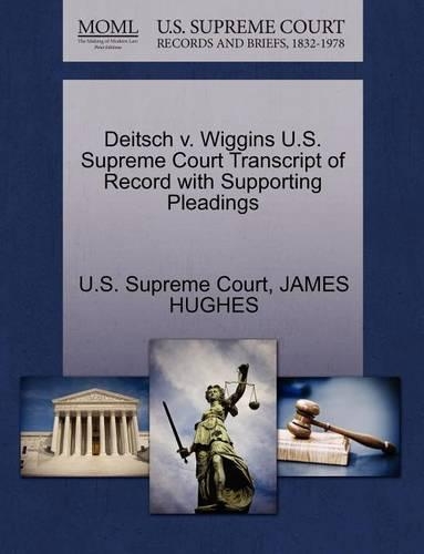 Deitsch V. Wiggins U.S. Supreme Court Transcript of Record with Supporting Pleadings: (English)