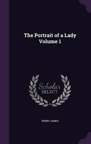 The Portrait of a Lady Volume 1: (English)