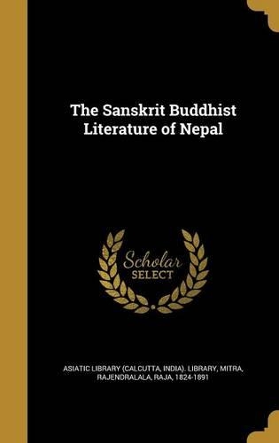 The Sanskrit Buddhist Literature of Nepal