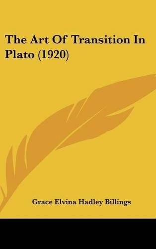 The Art Of Transition In Plato (1920)