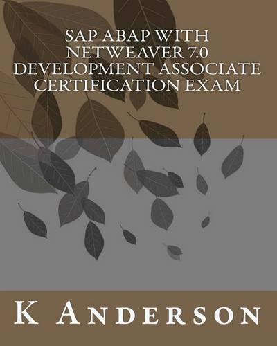 SAP ABAP with NetWeaver 7.0 Development Associate Certification Exam