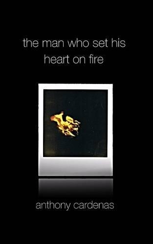 The Man Who Set His Heart On Fire