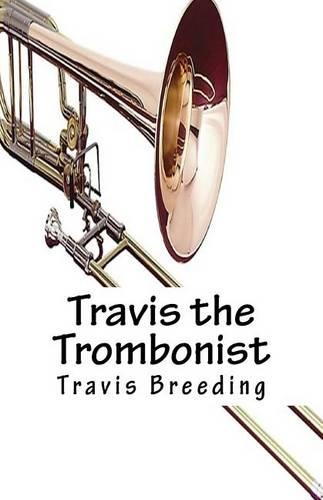 Travis the Trombonist