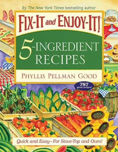 Fix-It and Enjoy-It 5-Ingredient Recipes