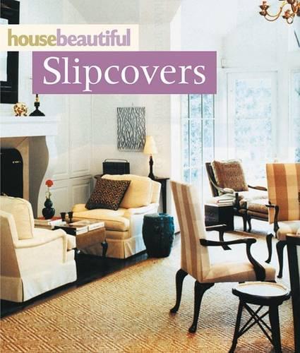 HOUSE BEAUTIFUL SLIPCOVERS