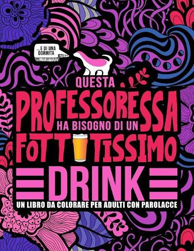 Questa professoressa ha bisogno di un fottutissimo drink