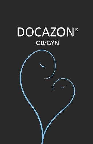DOCAZON Ob/Gyn: The Ultimate Obstetrics & Gynecology History & Physical Exam Notebook(3 Docazon Notebooks)