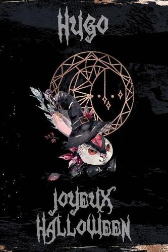 Joyeux Halloween Hugo: Petit Journal Personnel Pour Halloween de 121 Pages Lign(5 Mon Journal d'Halloween)