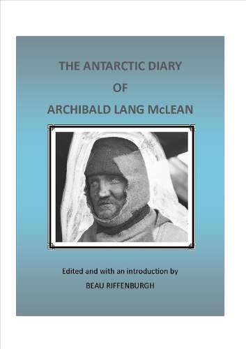 THE ANTARCTIC DIARY OF ARCHIBALD LANG McLEAN