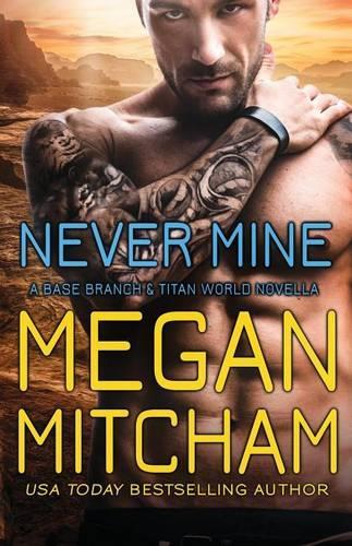 Never Mine: A Base Branch Novella(Base Branch)