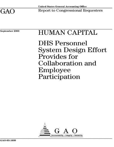 Human Capital: Dhs Personnel System Design Effort Provides for Collaboration and Employee Participation