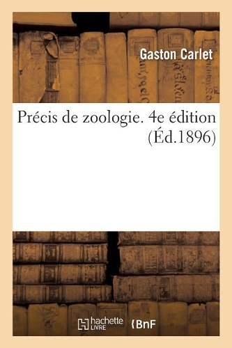 Précis de Zoologie. 4e Édition