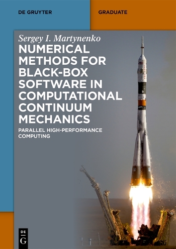 Numerical Methods for Black-Box Software in Computational Continuum Mechanics: Parallel High-Performance Computing(De Gruyter Textbook)