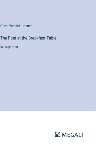 The Poet at the Breakfast-Table