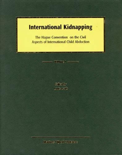 International Kidnapping: The Hague Convention on the Civil Aspects of International Child Abduction(International Kidnapping S.)