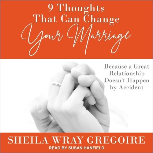 9 Thoughts That Can Change Your Marriage Lib/E