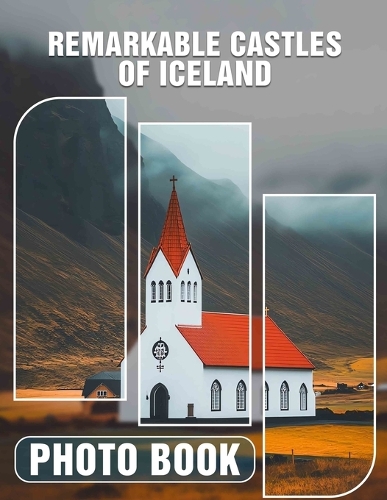 Remarkable Castles Of Iceland Photo Book