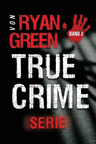 Die True-Crime-Serie Von Ryan Green