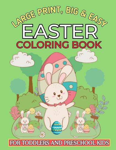 Large Print, Big & Easy Easter Coloring Book for Toddlers and Preschool Kids