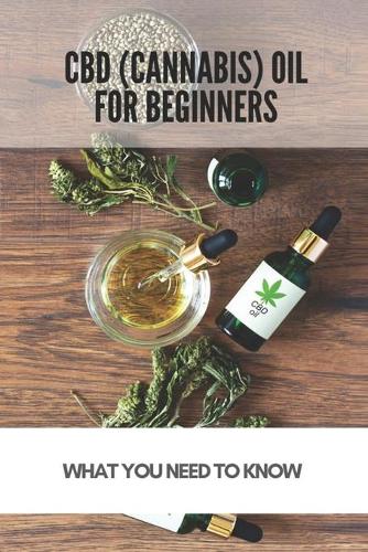CBD (Cannabis) Oil For Beginners