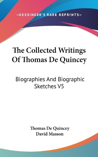 The Collected Writings Of Thomas De Quincey