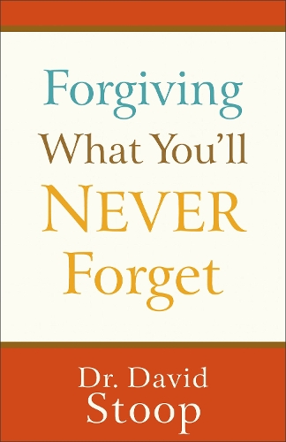 Forgiving What You'll Never Forget