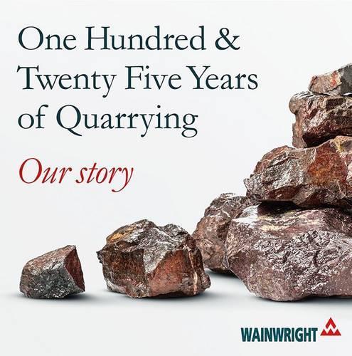 One Hundred and Twenty Five Years of Quarrying