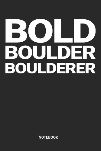Bold Boulder Boulderer Notebook