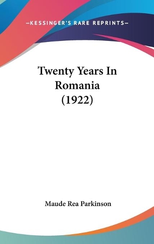 Twenty Years In Romania (1922): (English)