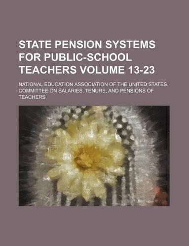 State Pension Systems for Public-School Teachers Volume 13-23