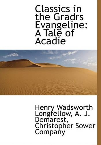 Classics in the Gradrs Evangeline