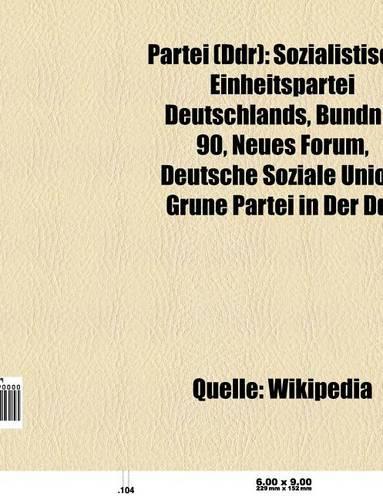 Partei (Ddr): Sozialistische Einheitspartei Deutschlands, Neues Forum, Deutsche Soziale Union, Grune Partei in Der Ddr(German)