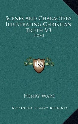 Scenes and Characters Illustrating Christian Truth V3