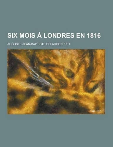 Six Mois a Londres En 1816