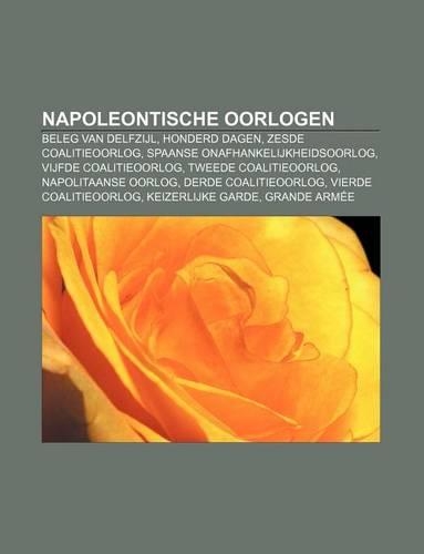 Napoleontische Oorlogen: Beleg Van Delfzijl, Honderd Dagen, Zesde Coalitieoorlog, Spaanse Onafhankelijkheidsoorlog, Vijfde Coalitieoorlog(Dutch)