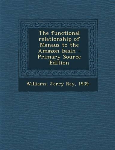 The Functional Relationship of Manaus to the Amazon Basin