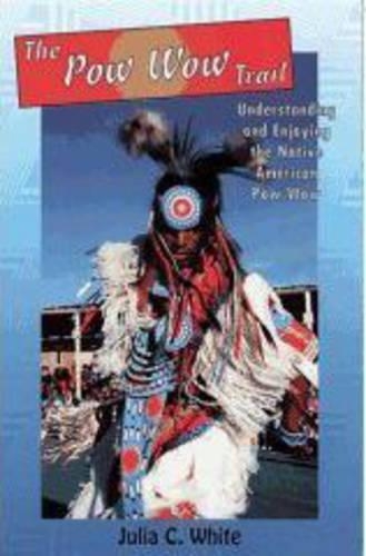The Pow-Wow Trail: Understanding and Enjoying the Native American Pow Wow(English)
