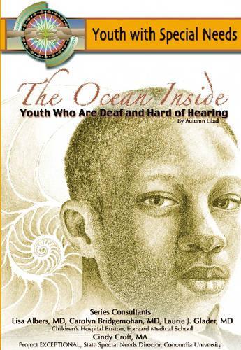 The Ocean Inside: Youth Who are Deaf and Hard of Hearing(Youth with Special Needs Series)