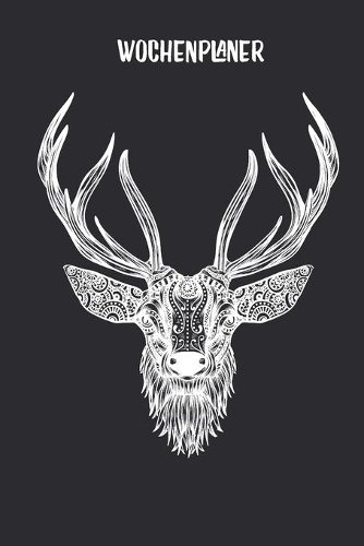 Wochenplaner mit Hirsch und Geweih als Mandala: Terminplaner I DIN A5 I 120 Seiten I universaler Wochenkalender I Organizer I Kalender(1 Mandala Wochenplaner)