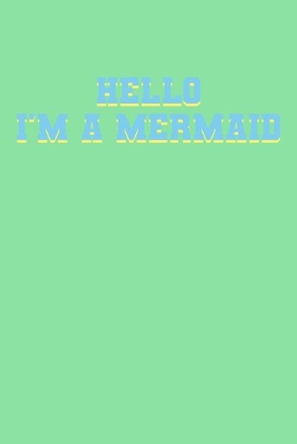 Hello I'm A Mermaid