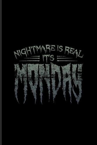 Nightmare Is Real It's Monday