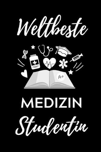 Weltbeste Medizin Studentin: A5 Notizbuch 52 WOCHENKALENDER schöner Spruch für zukünftige Ärzte Medizinstudium Studentennotizbuch Mediziner Tagebuch Physikum Studienbeginn