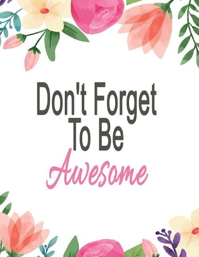 Don't Forget to Be Awesome