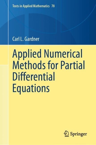 Applied Numerical Methods for Partial Differential Equations: (78 Texts in Applied Mathematics)
