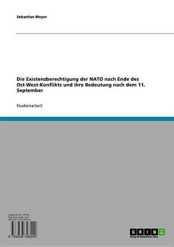 Die Existenzberechtigung Der NATO Nach Ende Des Ost-West-Konflikts Und Ihre Bedeutung Nach Dem 11. September