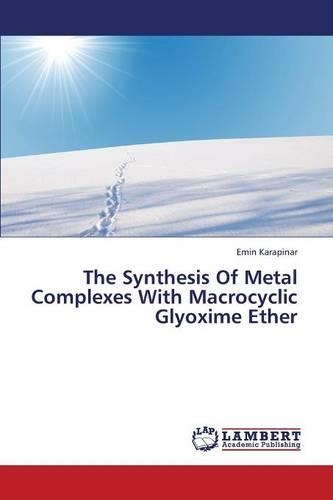 The Synthesis of Metal Complexes with Macrocyclic Glyoxime Ether