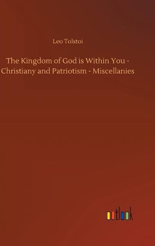 The Kingdom of God Is Within You - Christiany and Patriotism - Miscellanies