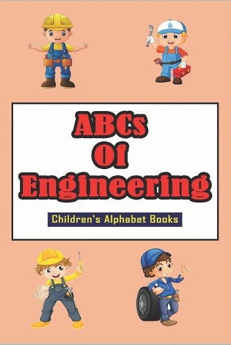 Abcs Of Engineering_ Children_s Alphabet Books