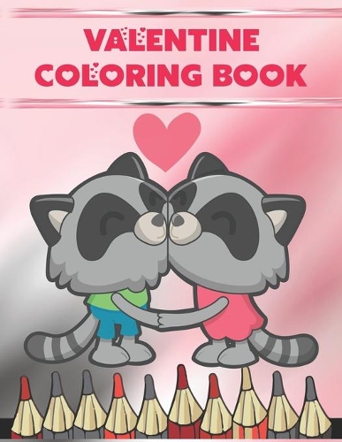 Valentine Coloring Book: Valentine Day Coloring Book for Kids, Toddler and Preschool Coloring page is full of high-quality illustrations in black and white