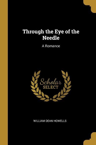 Through the Eye of the Needle: A Romance